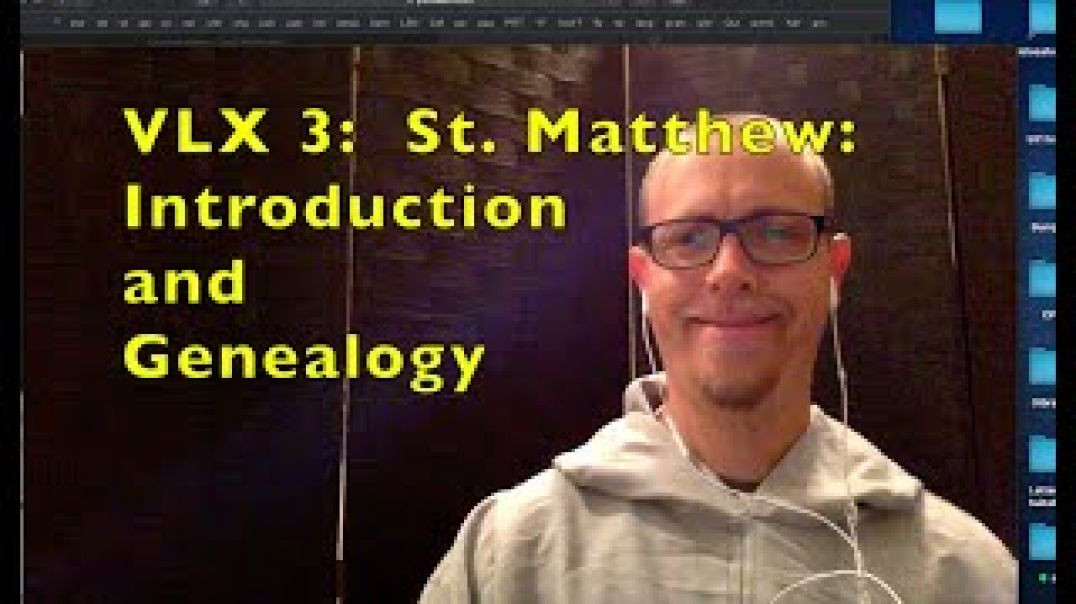 VLX 3:  St. Matthew's Introduction and Genealogy