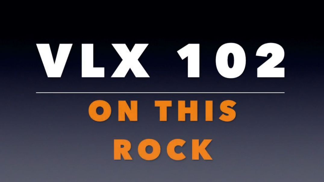 VLX 102_ On This Rock