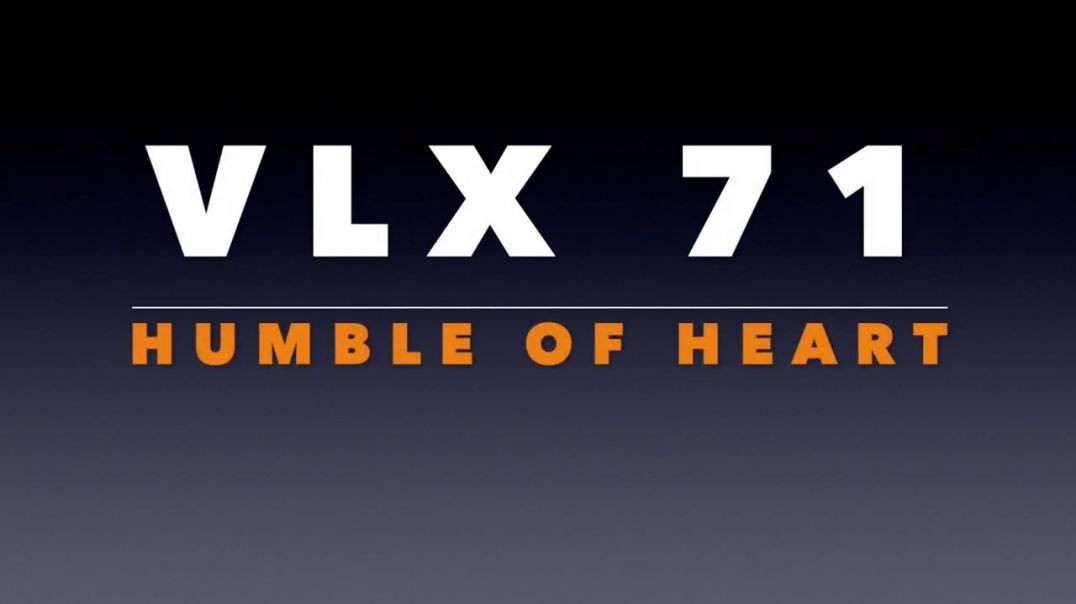 VLX 71_ Humble of Heart