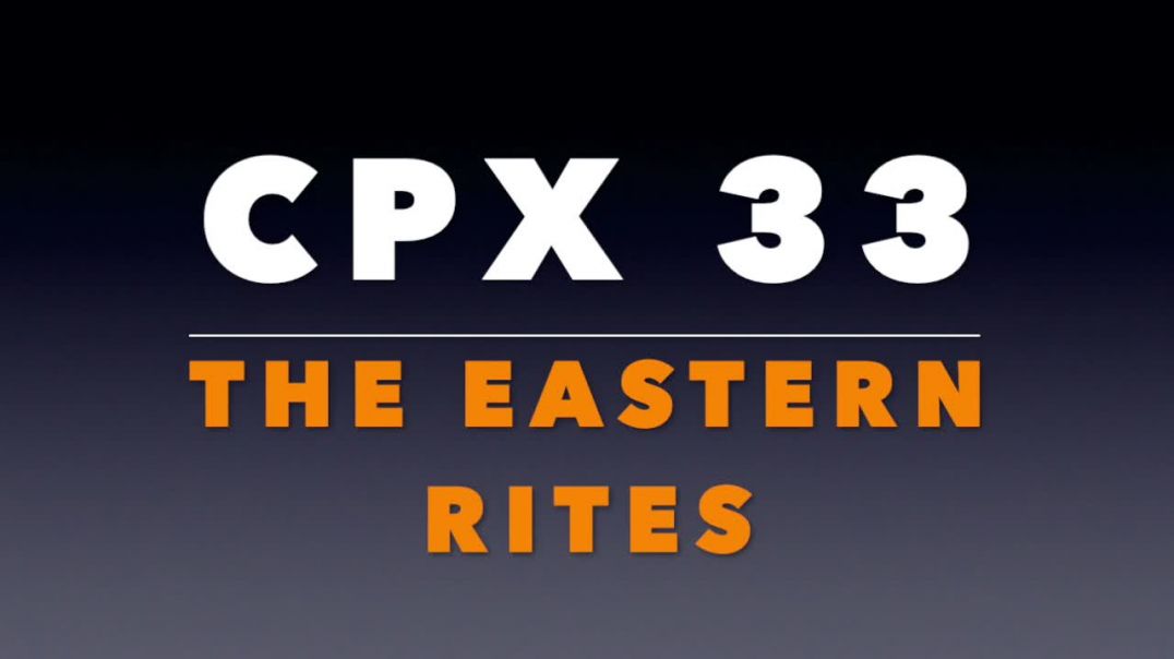 CPX 33- Eastern Rite Catholics