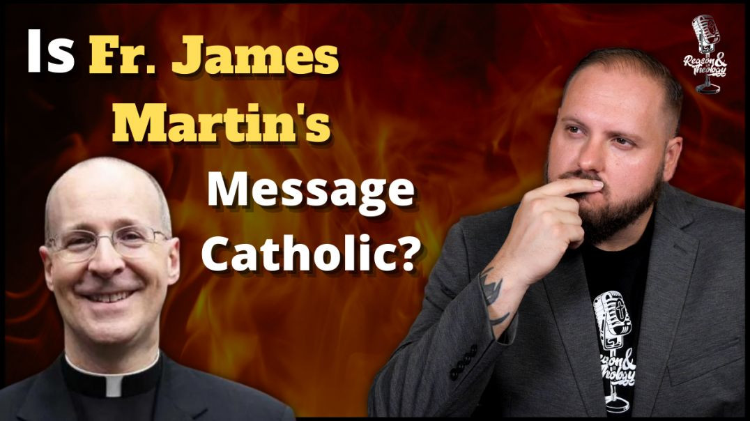 Is Fr. James Martin's Message Catholic?