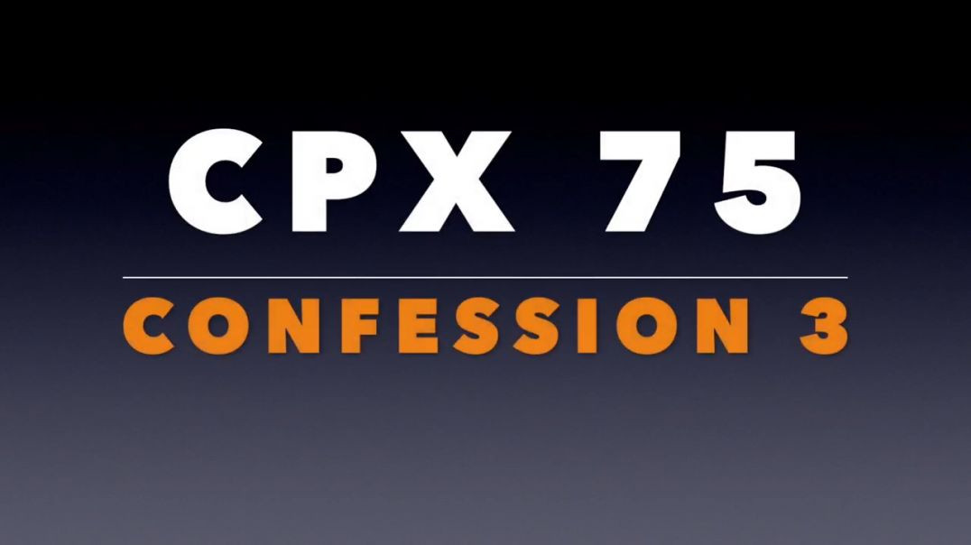 CPX 75_ Confession 3