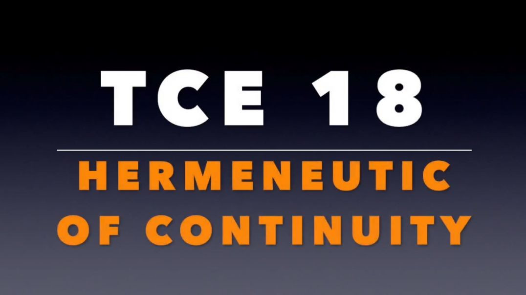 TCE 18_  Hermeneutic of Continuity