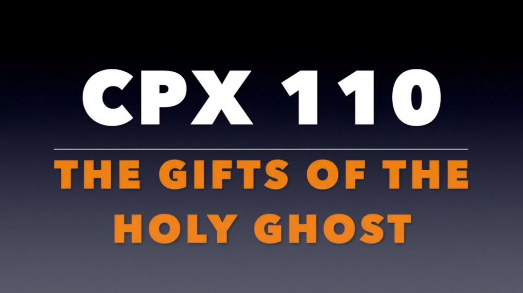 ⁣CPX 110_ The Gifts of the Holy Ghost