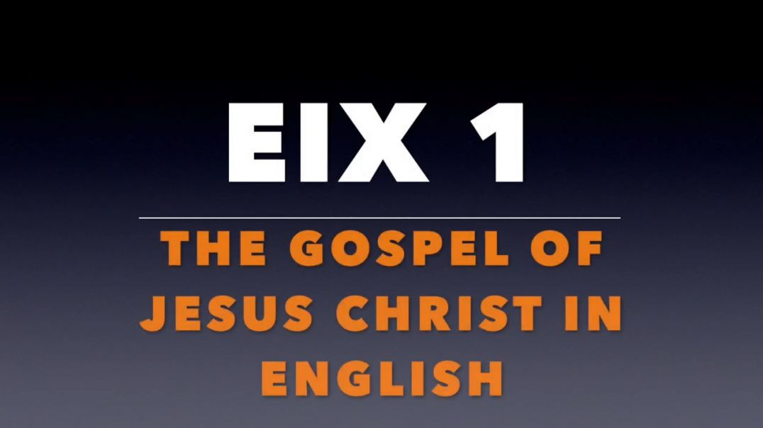 EIX 1_  The Gospel of Jesus Christ in English