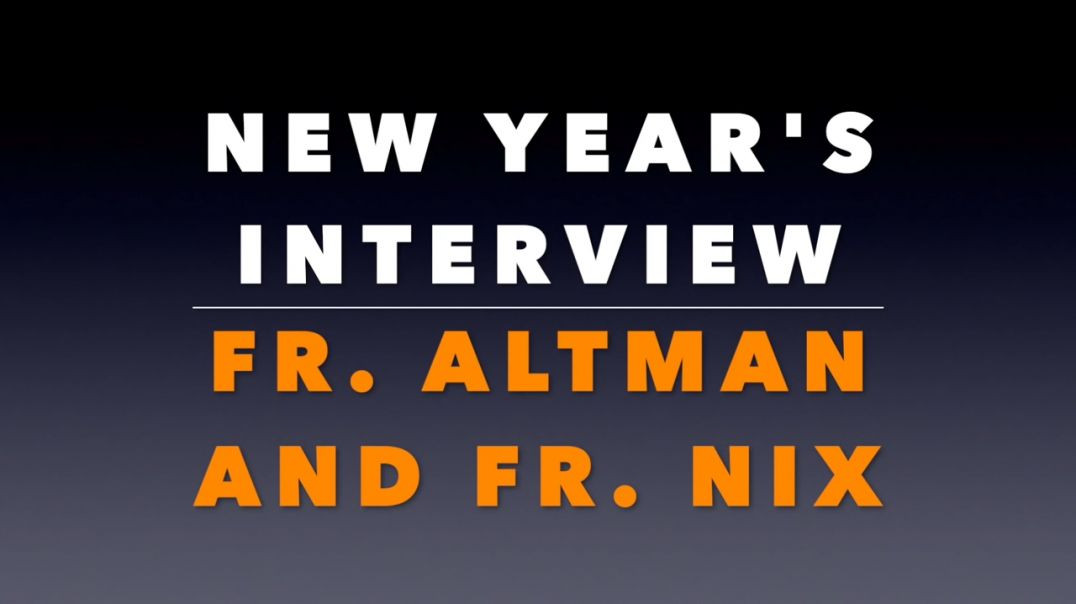 ⁣TCE 12_  New Year’s Interview with Fr. Altman and Fr. Nix