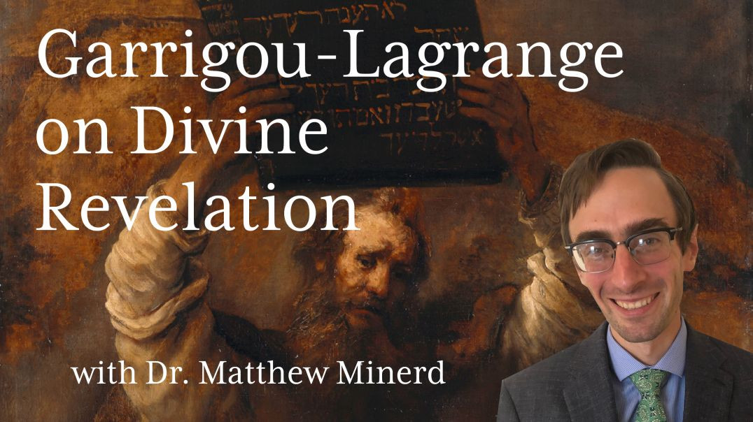 ⁣Garrigou-Lagrange on Revelation with Matthew Minerd