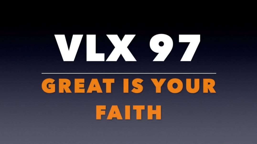 VLX 97_ Great Is Your Faith