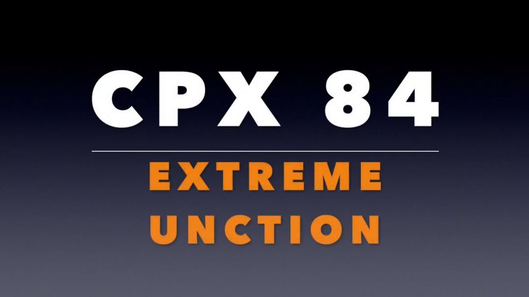 ⁣CPX 84_  Extreme Unction