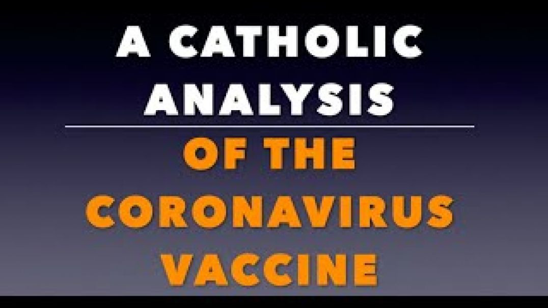 ⁣TCE 10: A Catholic Analysis of the Coronavirus Vaccine
