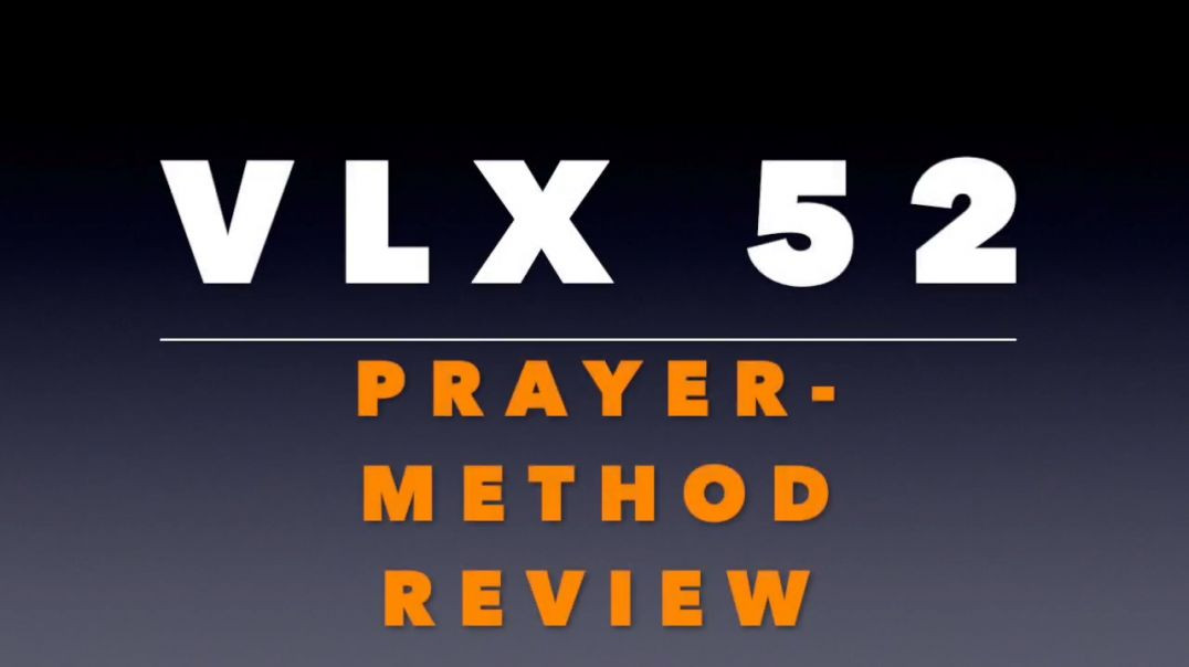 ⁣VLX 52:  Prayer Method Review