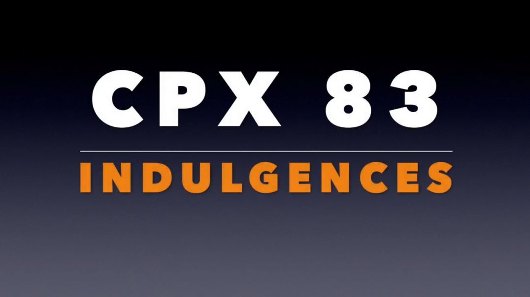 ⁣CPX 83_  Indulgences