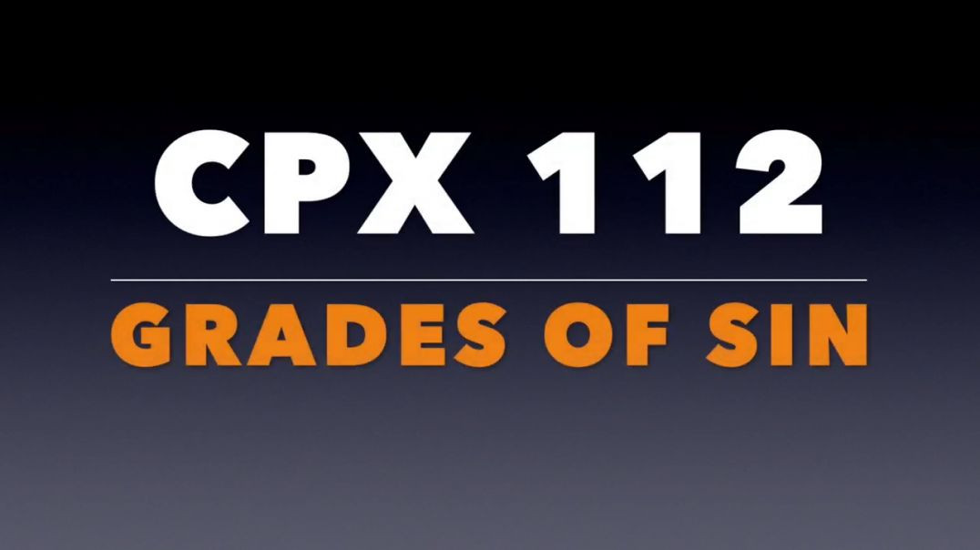 CPX 112_ Grades of Sin