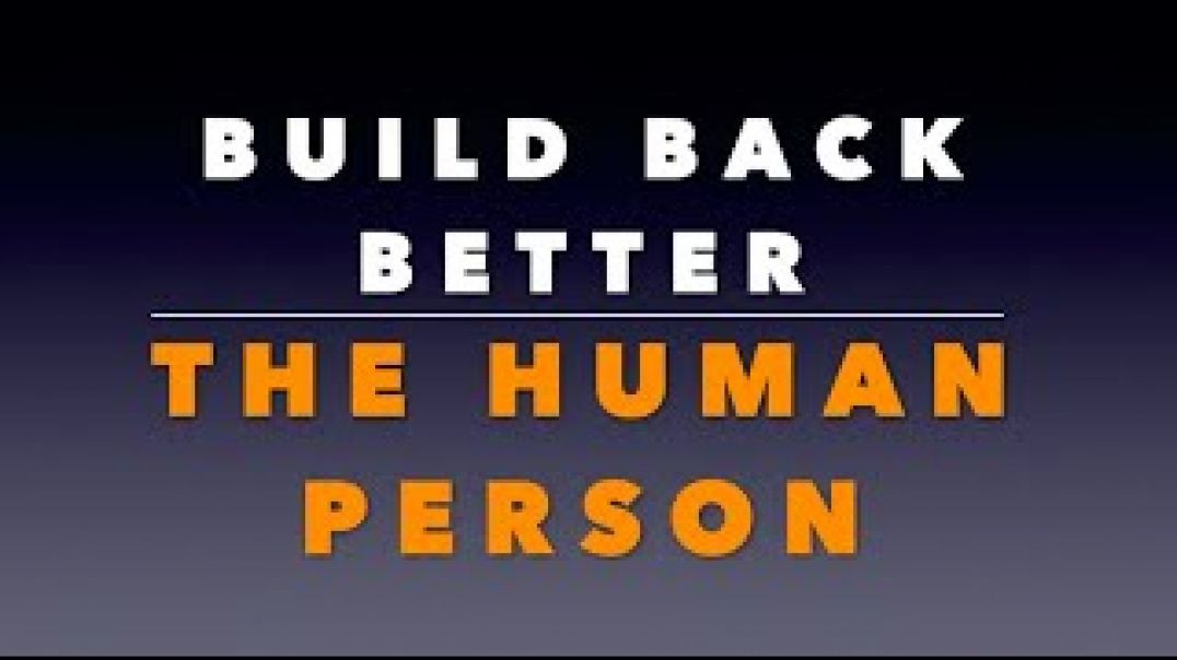 ⁣TCE 9: Build Back Better, the Human Person