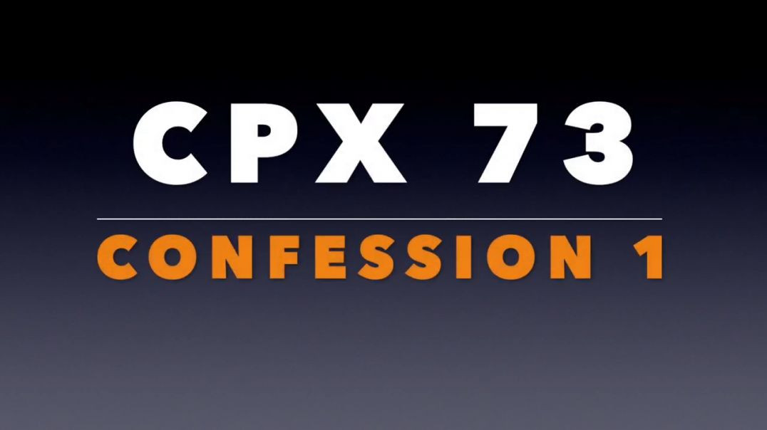 CPX 73_ Confession 1