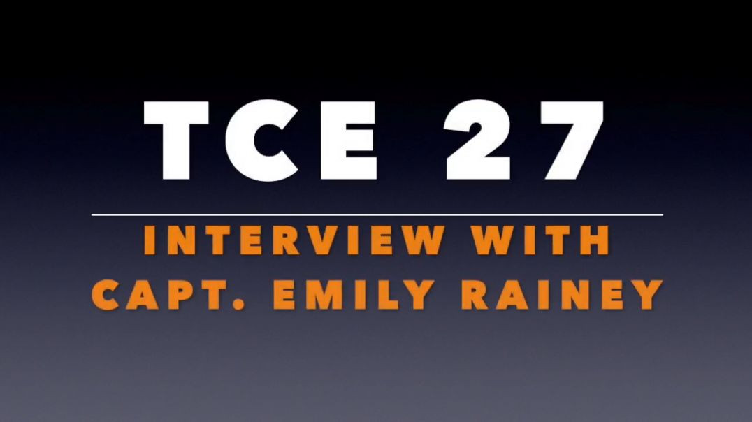 ⁣TCE 27_ Interview with Captain Emily Rainey