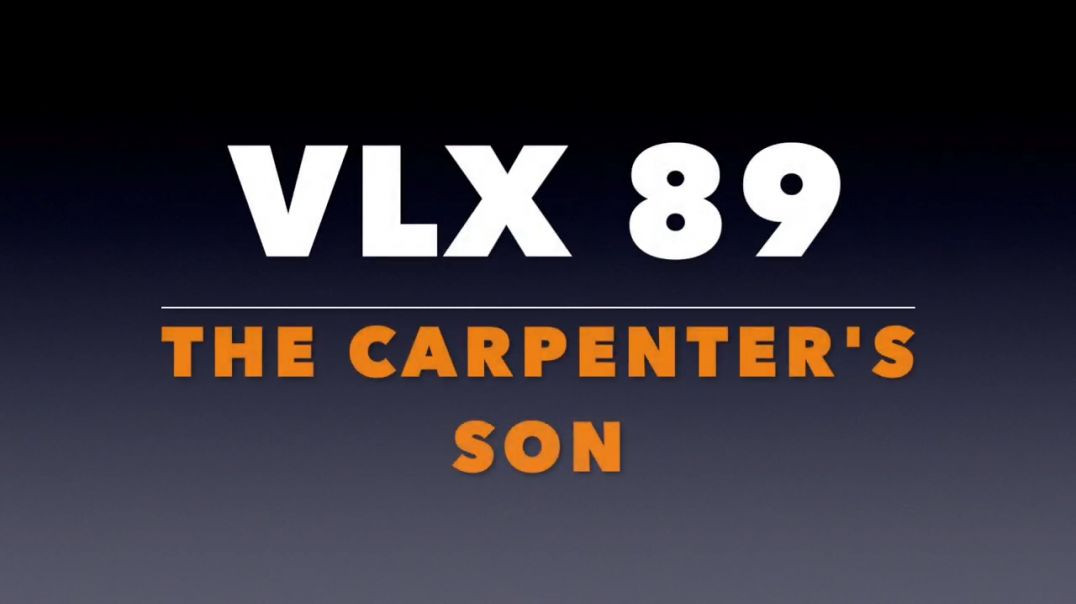 VLX 89_  The Carpenter’s Son