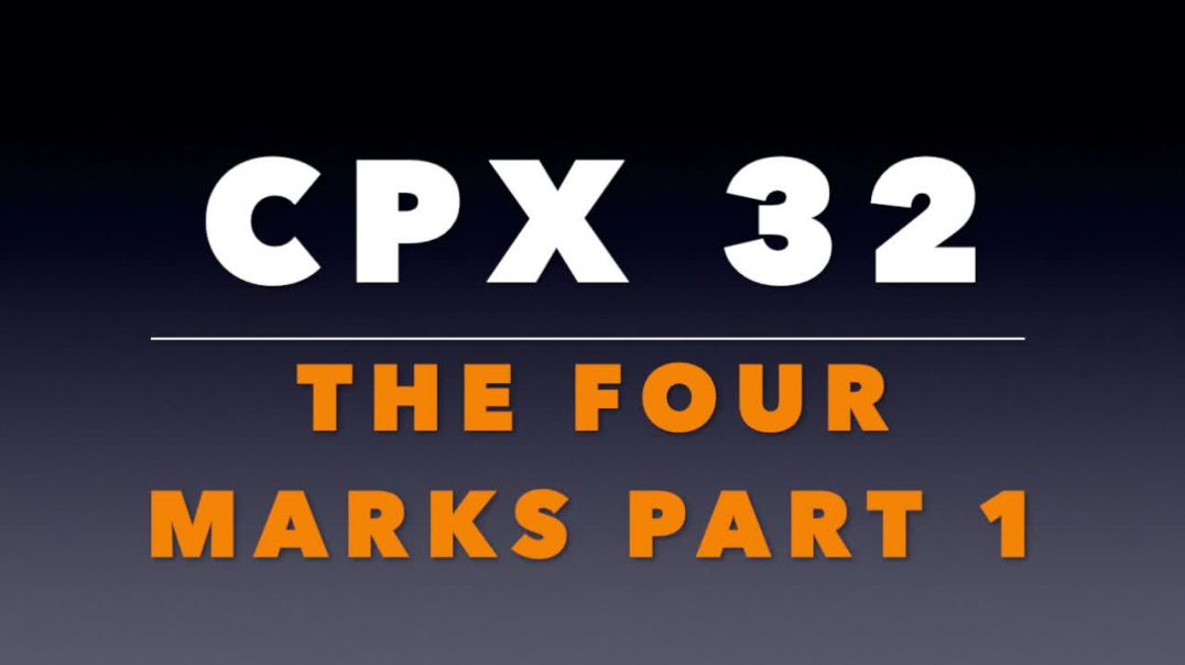 CPX 32: The Four Marks, Part 1