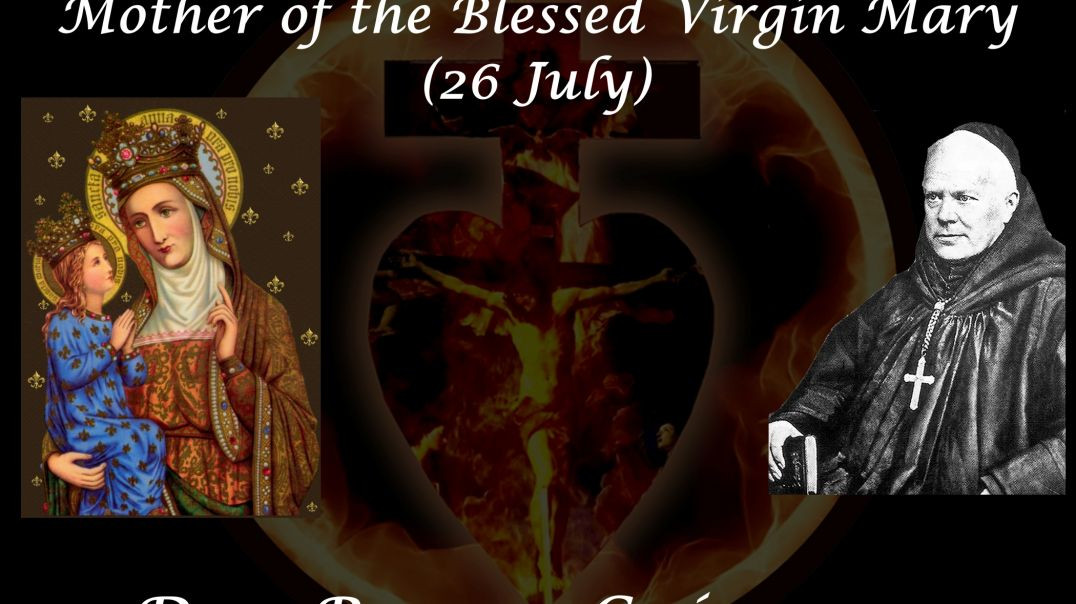 St. Anne, Mother of the Blessed Virgin Mary (26 July) ~ Dom Prosper Guéranger