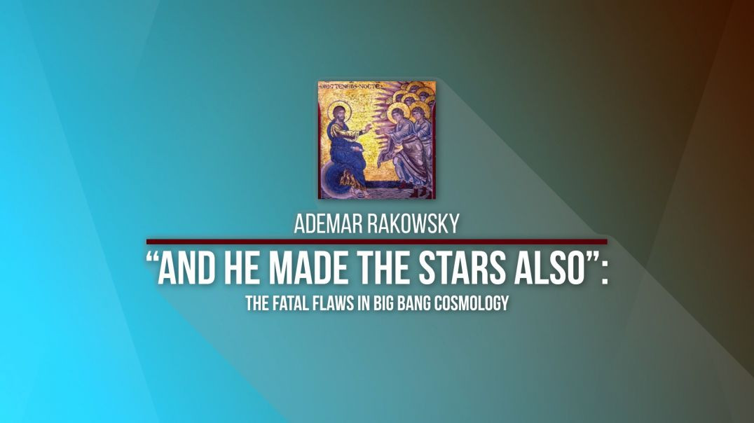 2020 Kolbe Center Conference: 13 Ademar Rakowsky - And He Made the Stars Also
