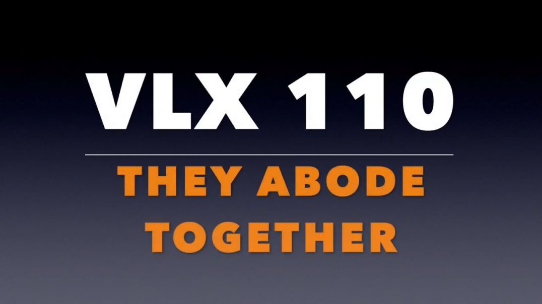 VLX 110_ They Abode Together