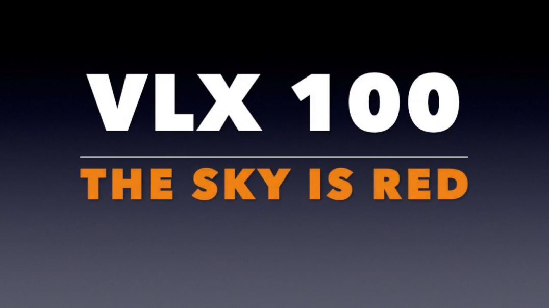 VLX 100_ The Sky is Red