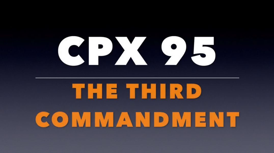 ⁣CPX 95_ The Third Commandment