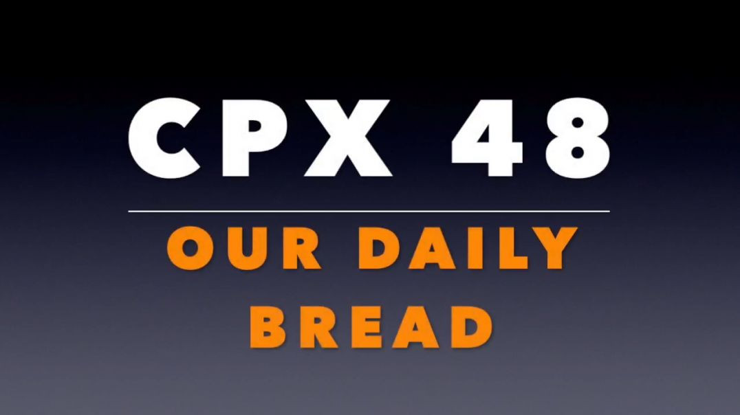 CPX 48_  Our Daily Bread (vs. Communism)