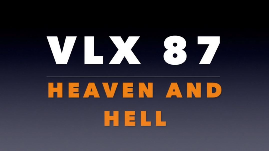 ⁣VLX 87_ Heaven and Hell
