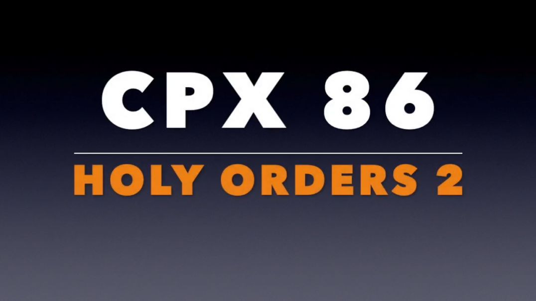 CPX 86_  Holy Orders 2