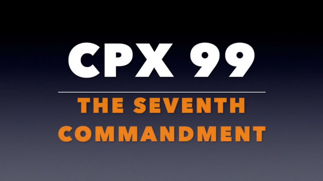 ⁣CPX 99_ The Seventh Commandment