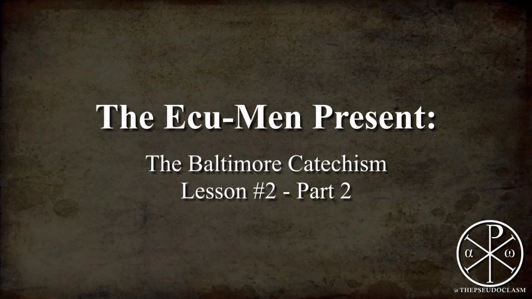Baltimore Catechism, Lesson 2: God & His Perfections - Pt 2