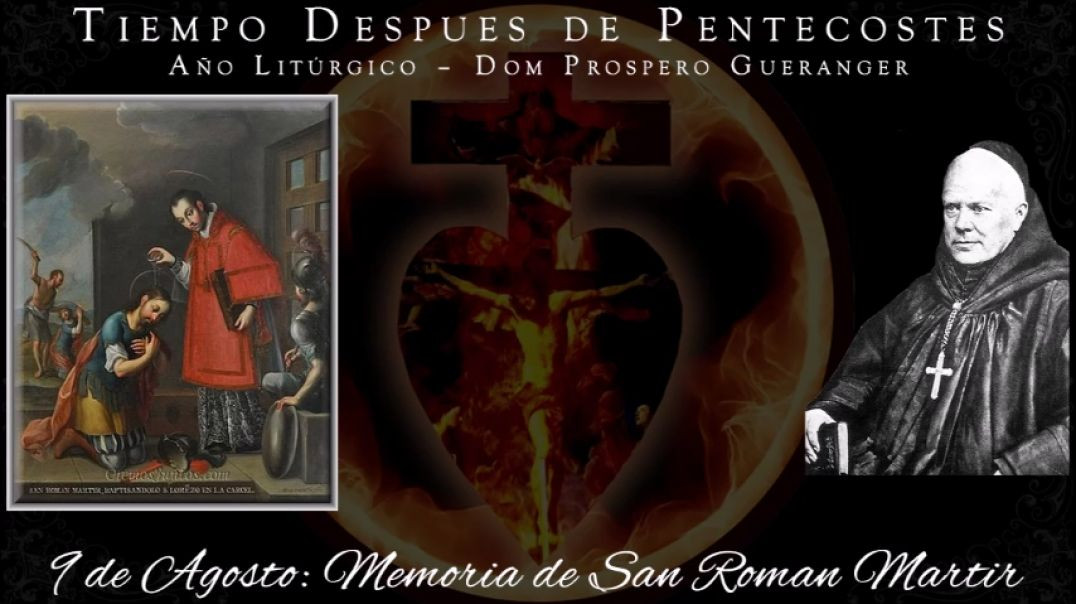 ⁣Memoria de San Roman, Martir (9 de agosto) ~ Dom Prosper Guéranger