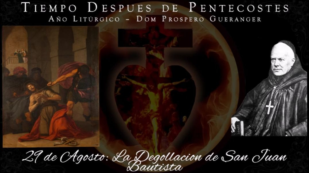 La Degollacion de San Juan Bautista (29 de agosto) ~ Dom Prosper Guéranger