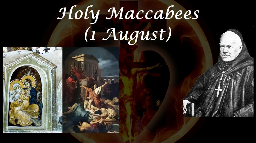 Saint Peter’s Chains & the Holy Maccabees (1 August) ~ Dom Prosper Guéranger