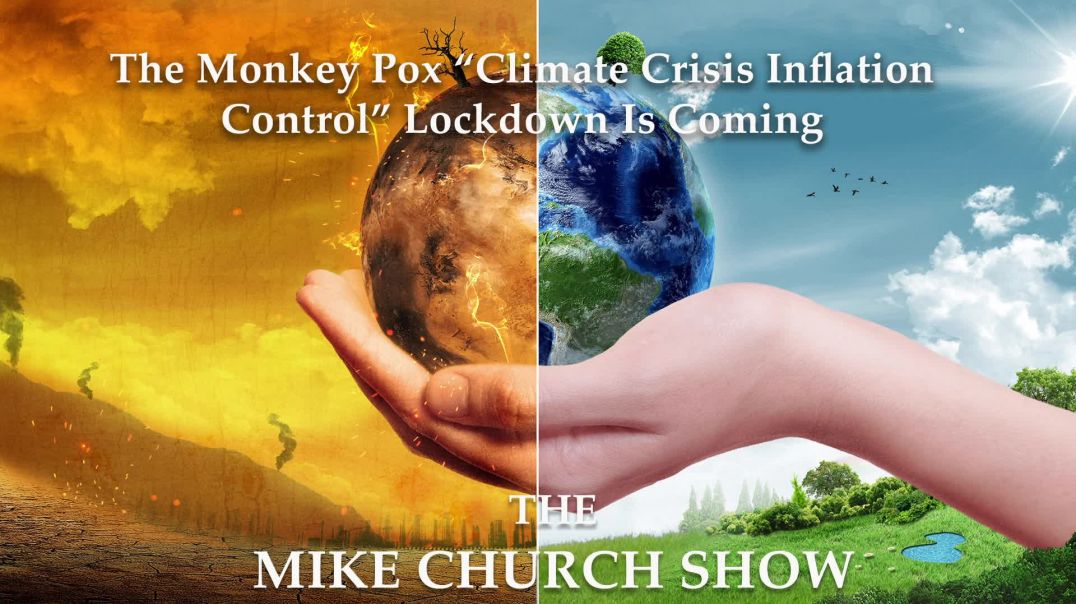 The Monkey Pox “Climate Crisis Inflation Control” Lockdown Is Coming