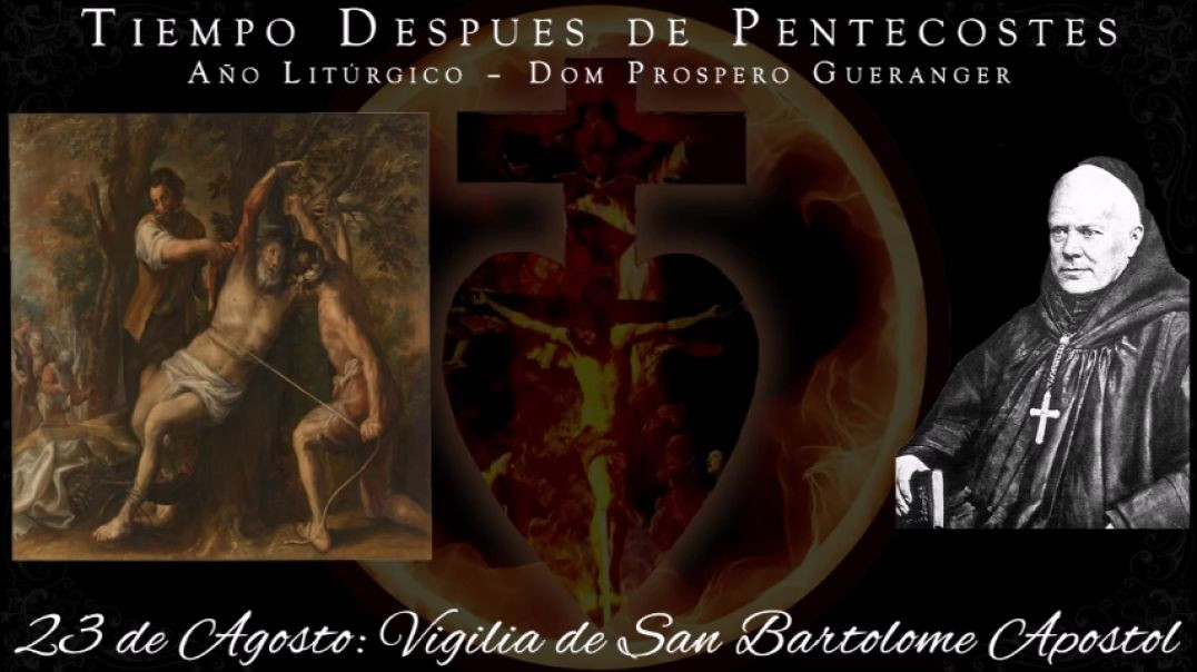 Vigilia de San Bartolome (23 de agosto) ~ Dom Prosper Guéranger