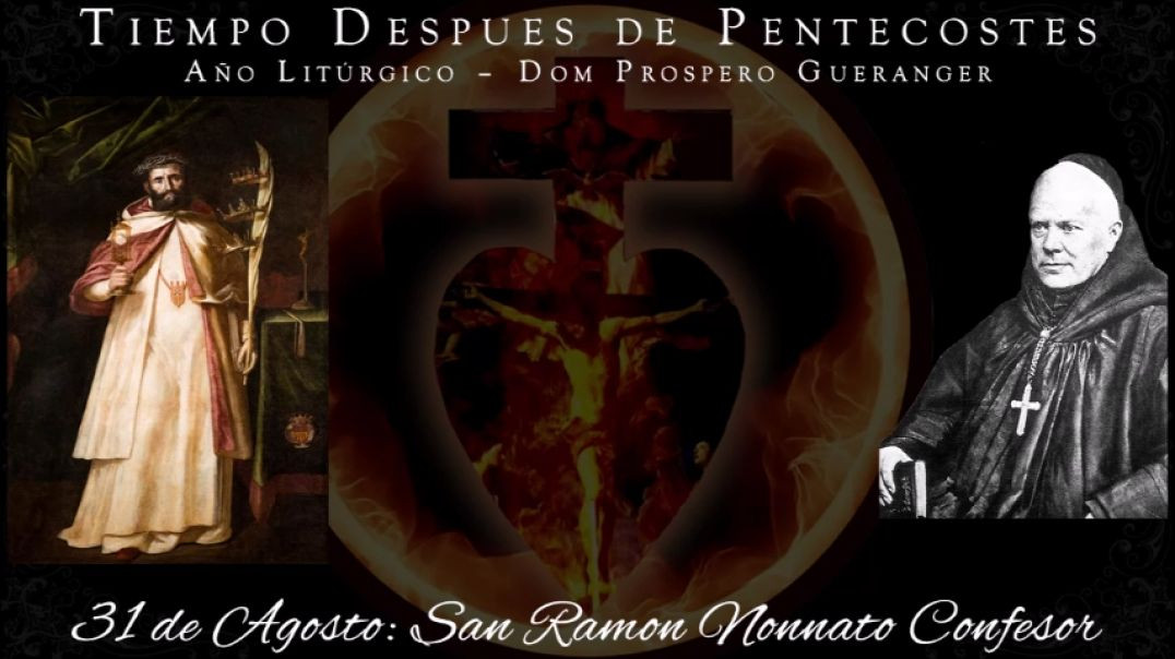 San Ramon Nonnato, Confesor (31 de agosto) ~ Dom Prosper Guéranger