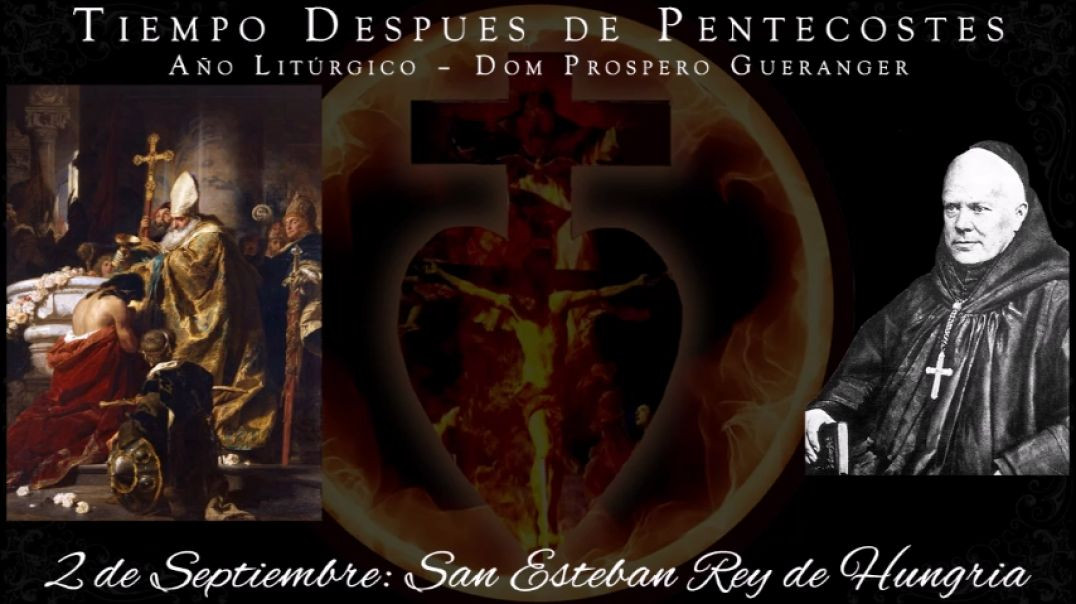 San Esteban, Rey de Hungria (2 de septiembre) ~ Dom Prosper Guéranger