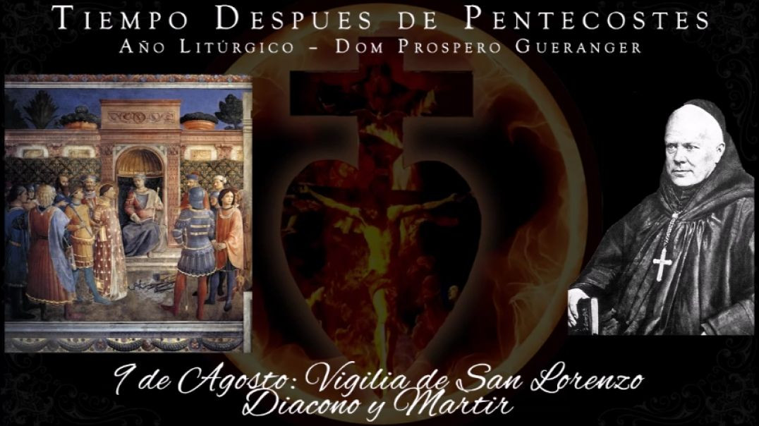 ⁣Vigilia de San Lorenzo, Martir (9 de agosto) ~ Dom Prosper Guéranger