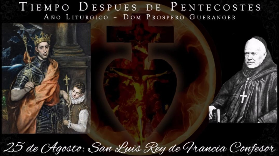 San Luis Rey de Francia, Confesor (25 de agosto) ~ Dom Prosper Guéranger