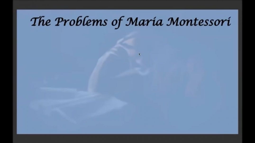 Resistance Podcast 122: The Problems of Maria Montessori Part 1