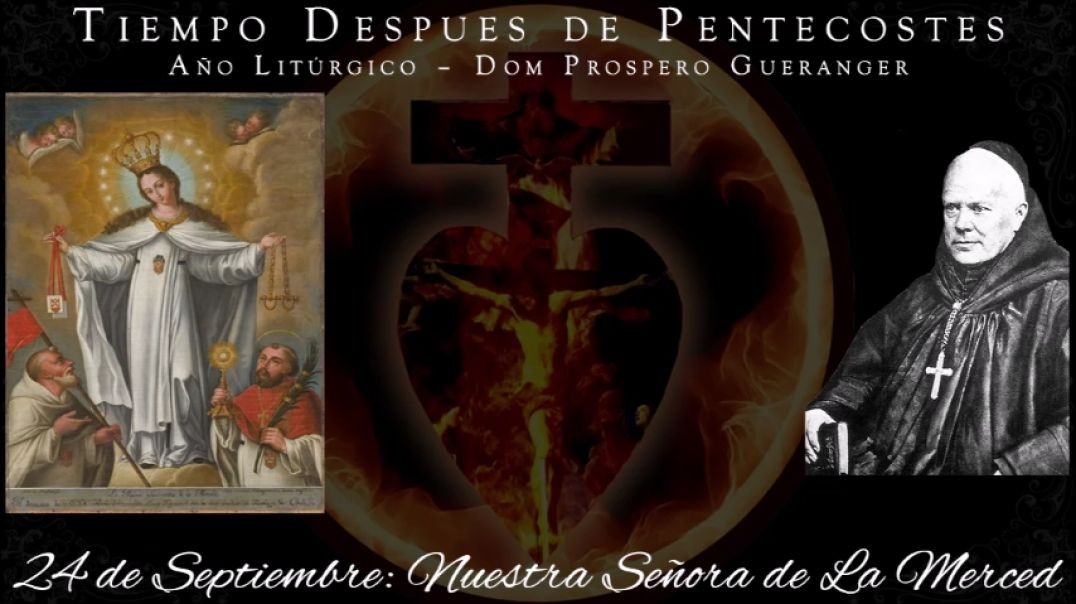 ⁣Nuestra Señora de La Merced (24 de septiembre) ~ Dom Prosper Guéranger