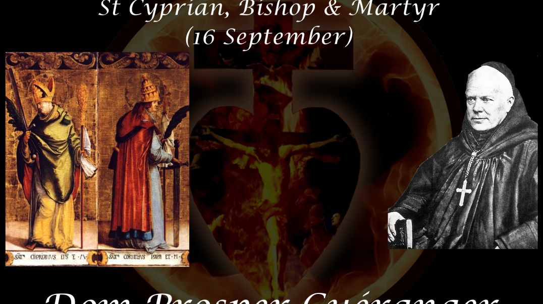 St Cornelius, Pope & Martyr and St Cyprian, Bishop & Martyr (16 September) ~ Dom Prosper Guéranger