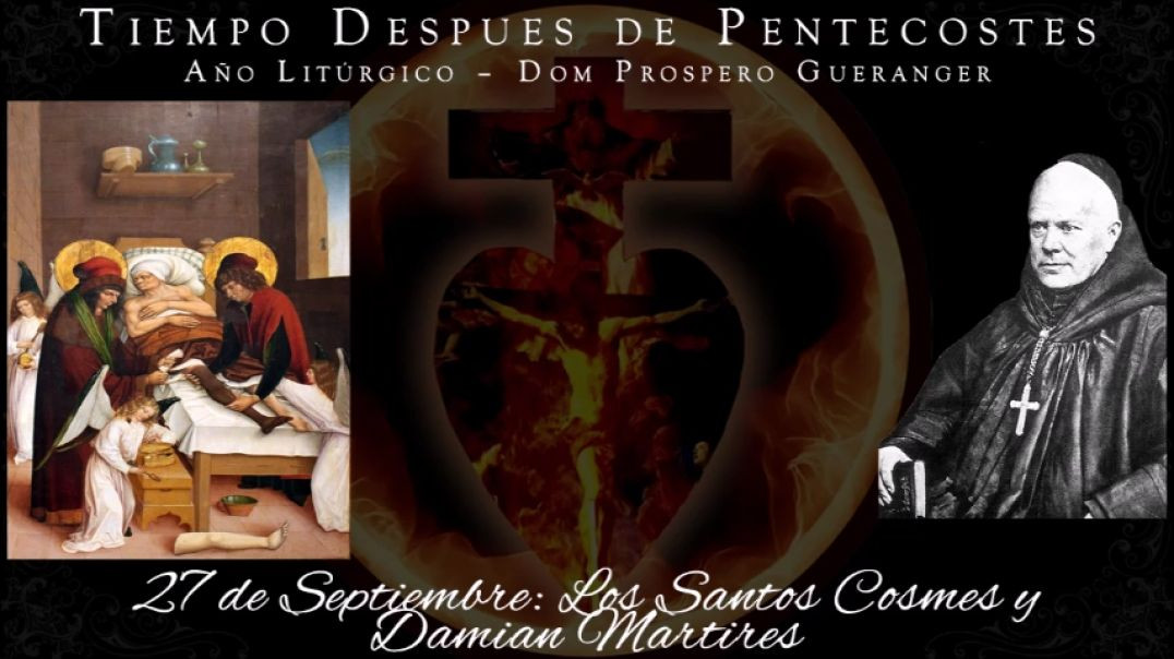 Los Santos Cosmes y Damian, Martires (27 de septiembre) ~ Dom Prosper Guéranger