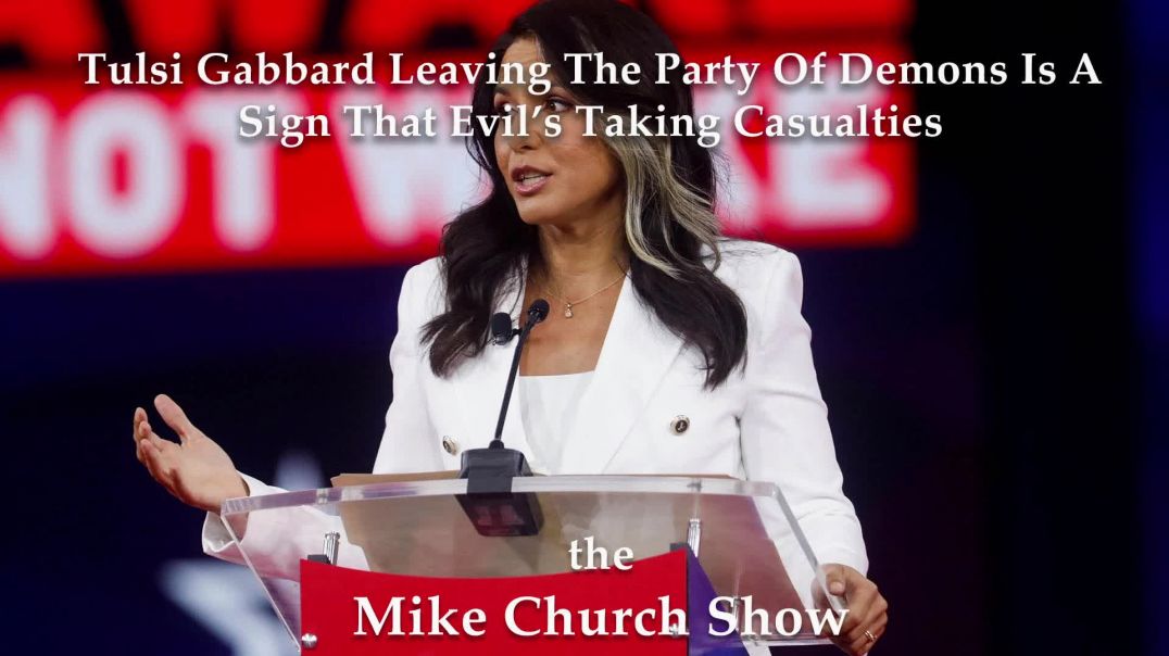 ⁣Tulsi Gabbard Leaving The Party Of Demons Is A Sign That Evil’s Taking Casualties