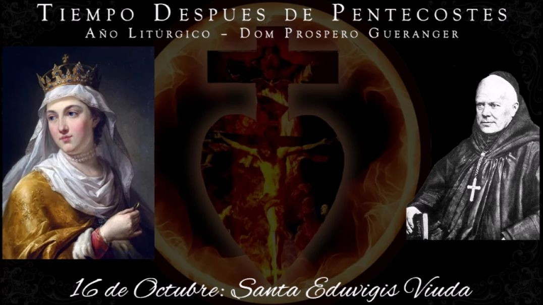 Santa Eduvigis, Viuda (16 de octubre) ~ Dom Prosper Guéranger