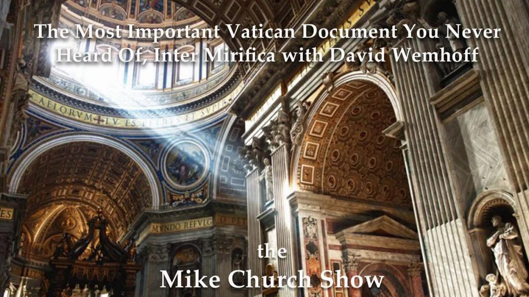 The Most Important Vatican Document You Never Heard Of, Inter Mirifica with David Wemhoff