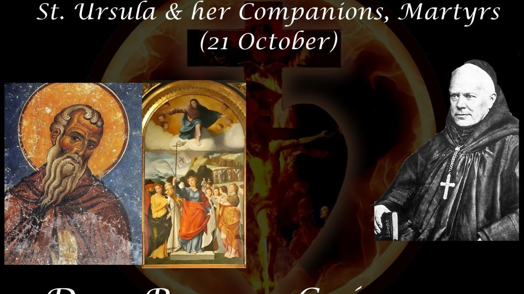 St. Hilarion, Abbot & St. Ursula & Companions, Martyrs (21 October) ~ Dom Prosper Guéranger