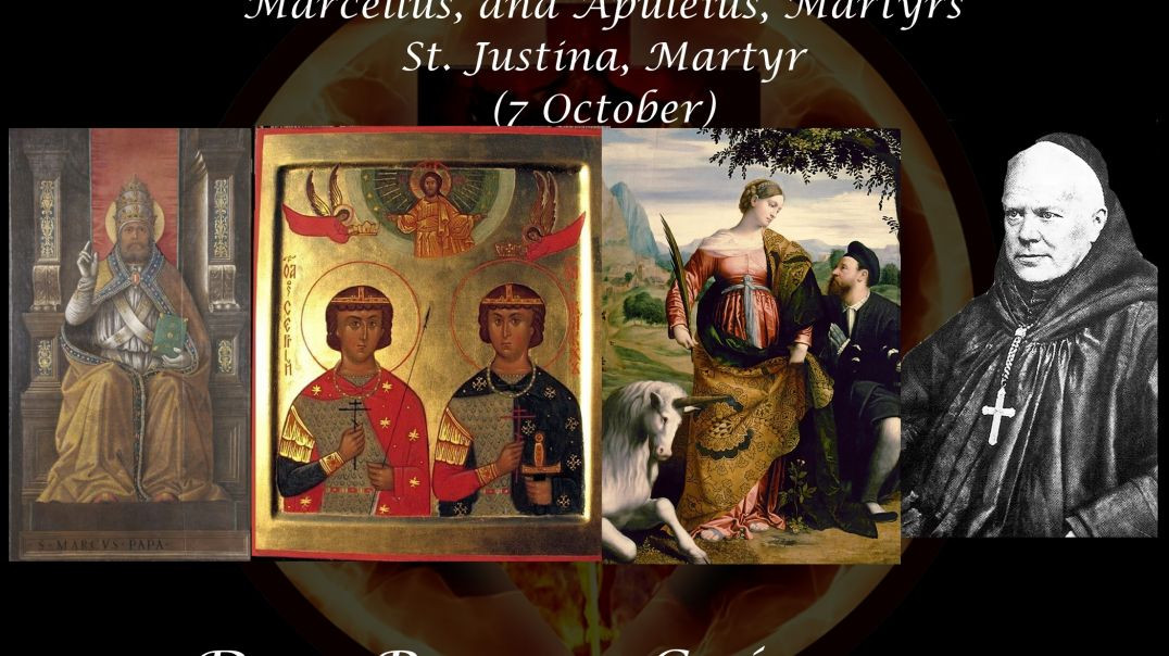 St. Mark, Pope & Confessor & Sts Ergius, Bacchus, Marcellus, and Apuleius, Martyrs & St. Justina, Martyr (7 October) ~ Dom Prosper Guéranger